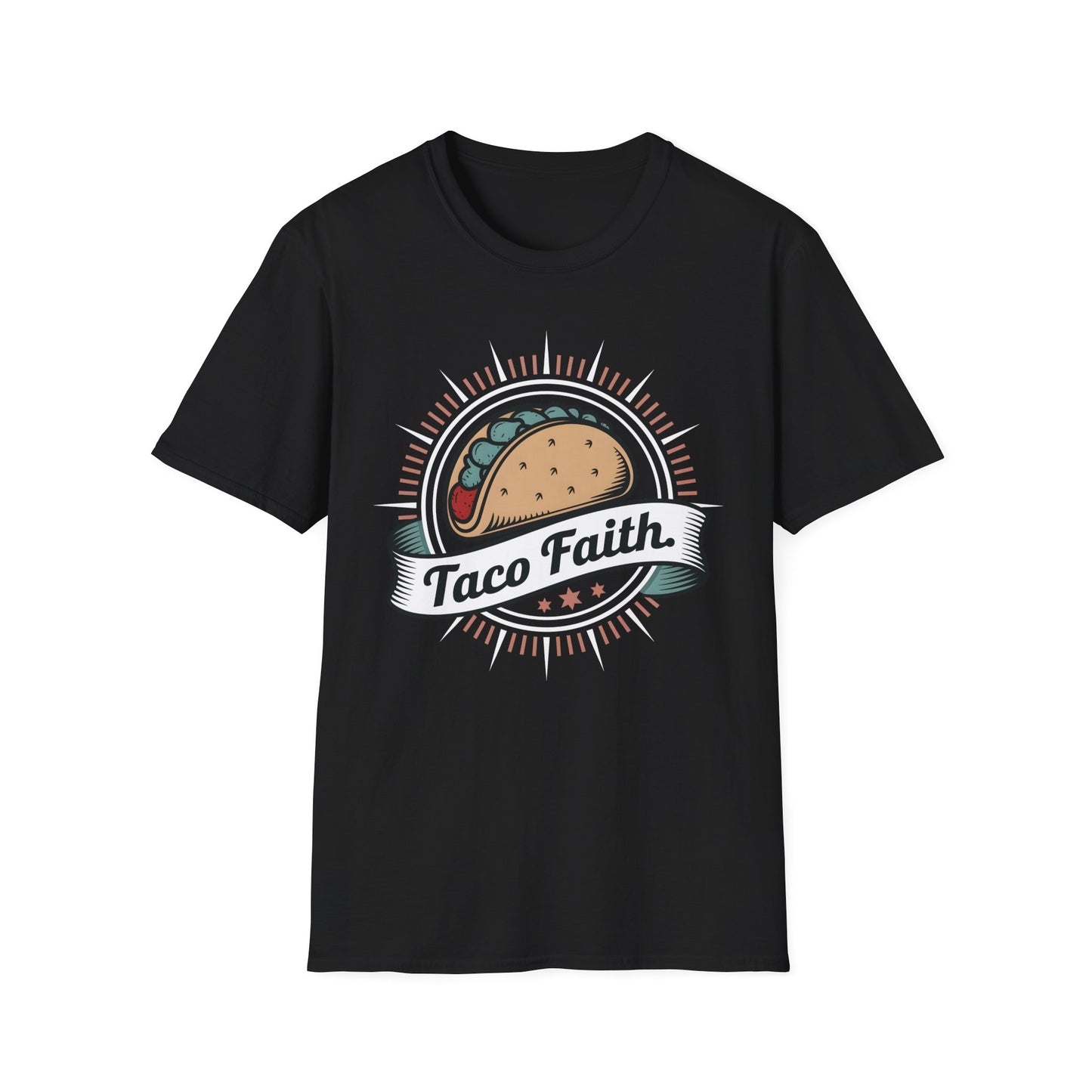 Taco Faith - Believe in the Power of Tacos Food T-Shirt