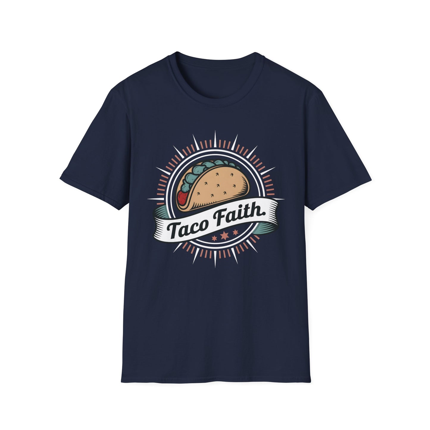 Taco Faith - Believe in the Power of Tacos Food T-Shirt