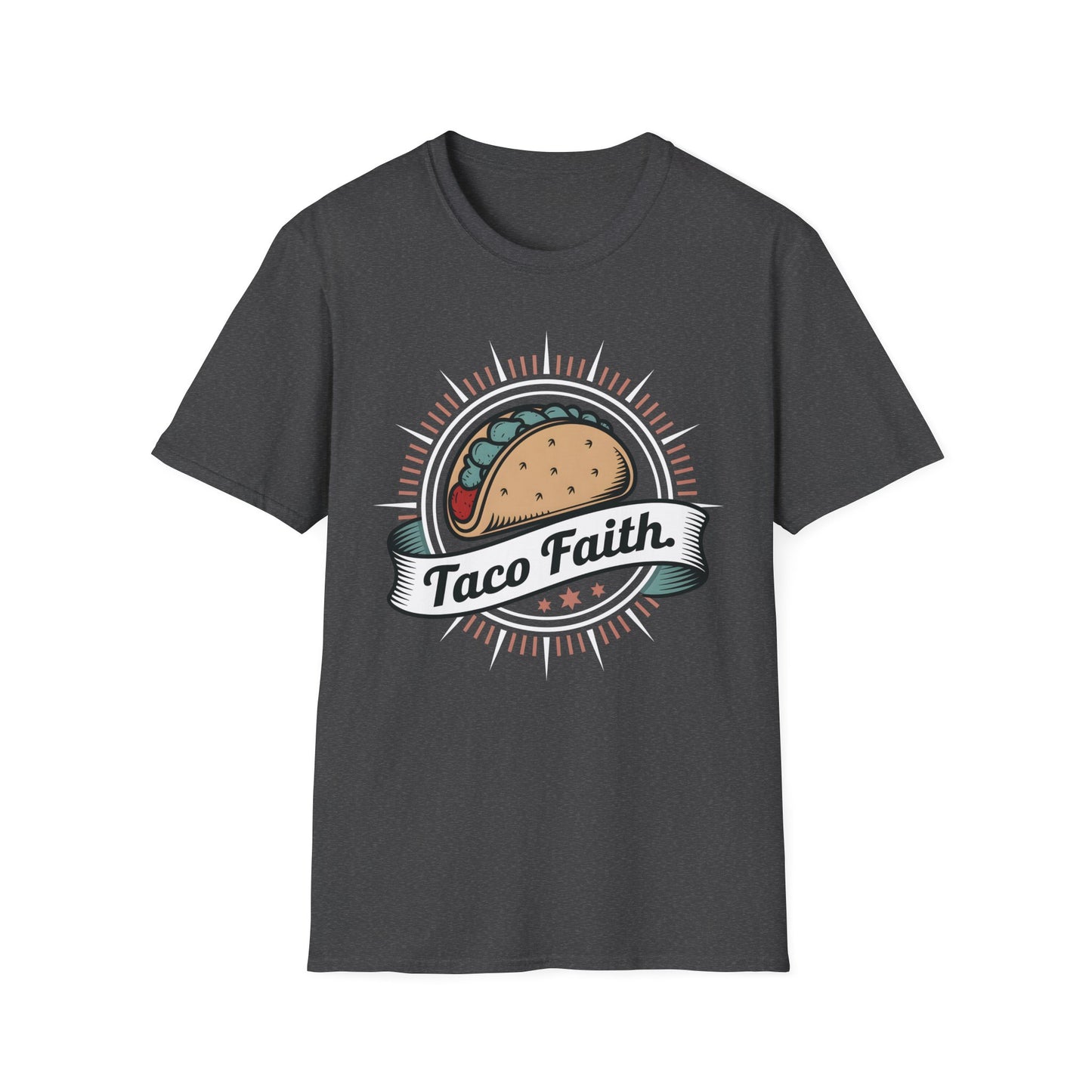 Taco Faith - Believe in the Power of Tacos Food T-Shirt