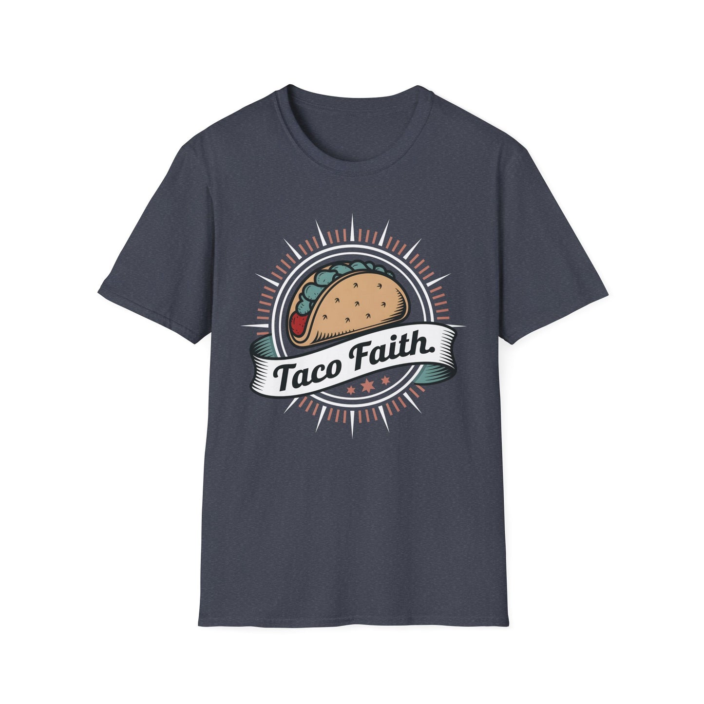 Taco Faith - Believe in the Power of Tacos Food T-Shirt