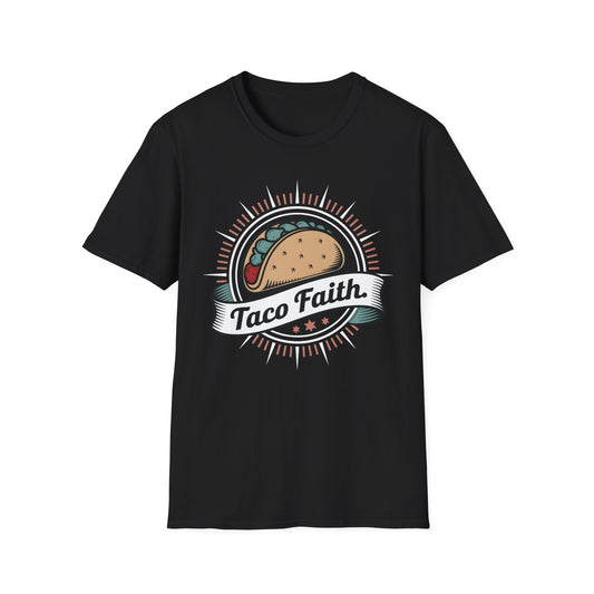 Taco Faith - Believe in the Power of Tacos Food T-Shirt