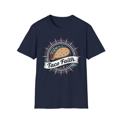 Taco Faith - Believe in the Power of Tacos Food T-Shirt